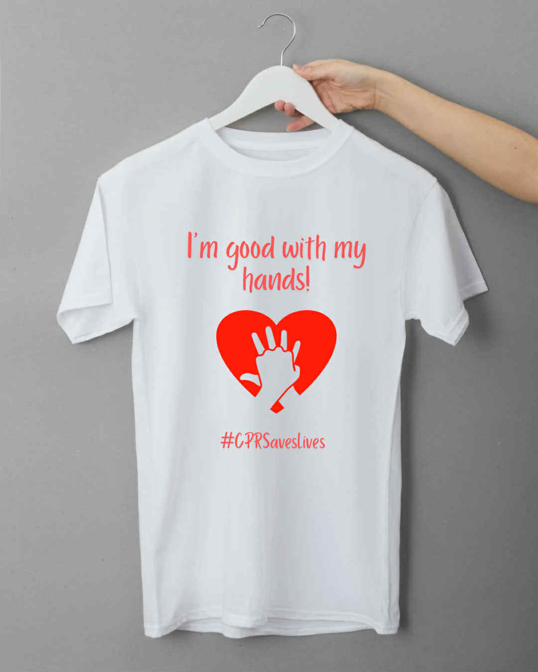I'm Good With My Hands! CPR T-Shirt